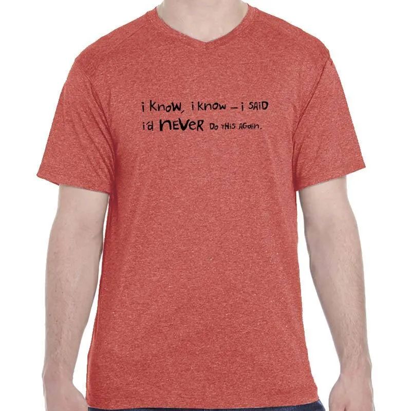 Men's HeatherSoft Tech Short Sleeve Shallow V - "I Know, I Know, Never Do This Again"