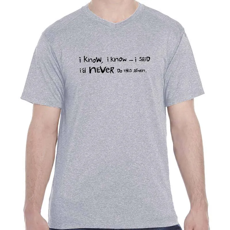 Men's HeatherSoft Tech Short Sleeve Shallow V - "I Know, I Know, Never Do This Again"