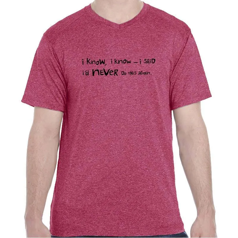 Men's HeatherSoft Tech Short Sleeve Shallow V - "I Know, I Know, Never Do This Again"